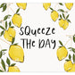 Squeeze the Day- A4 print