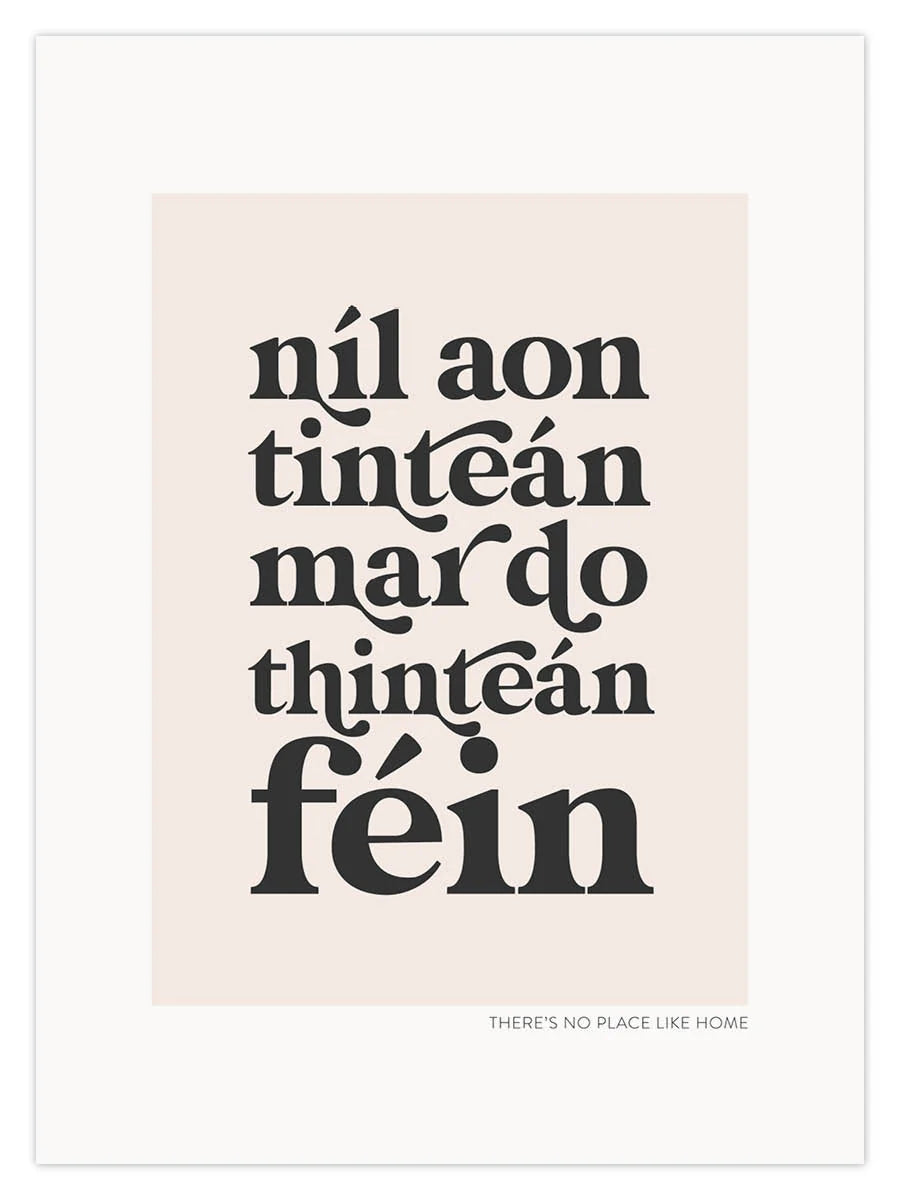 Níl aon tinteán mar do thinteán féin- Dusty Boy Designs